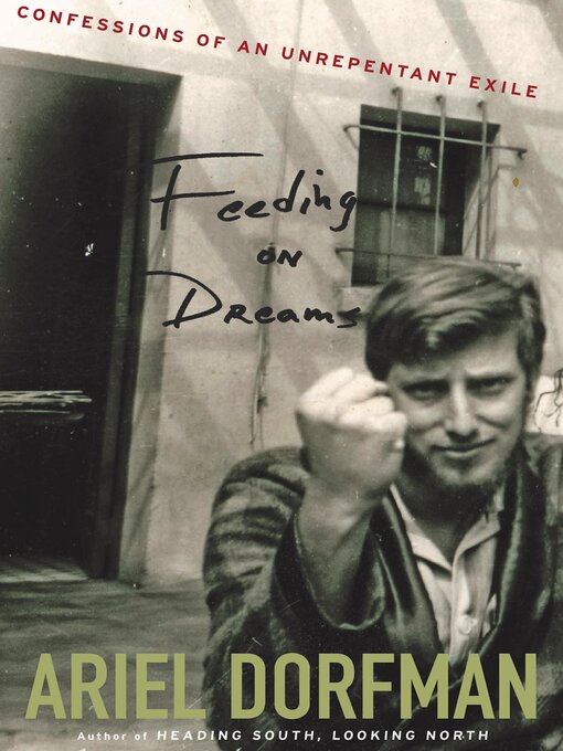 Title details for Feeding On Dreams by Ariel Dorfman - Available